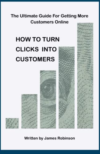 How To Turn Clicks Into Customers